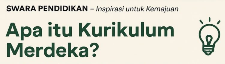 Kurikulum Merdeka: Pengertian, Tujuan, dan Cara Implementasinya di Sekolah