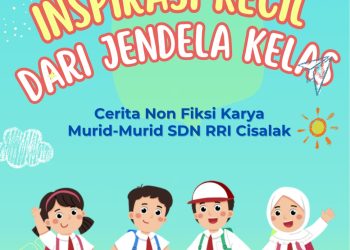 Satu Sekolah, Banyak Cerita: SDN RRI Cisalak Terbitkan Buku “Inspirasi Kecil dari Jendela Kelas”