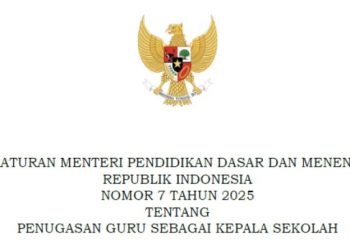 Permendikdasmen Nomor 7 Tahun 2025: Jalan Baru bagi PNS dan PPPK Menjadi Kepala Sekolah Tanpa Status Guru Penggerak