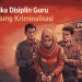 Ketika Disiplin Guru Berujung Kriminalisasi